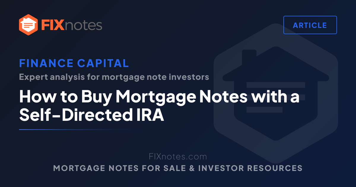 How to Buy Mortgage Notes with a Self-Directed IRA | FIXnotes
