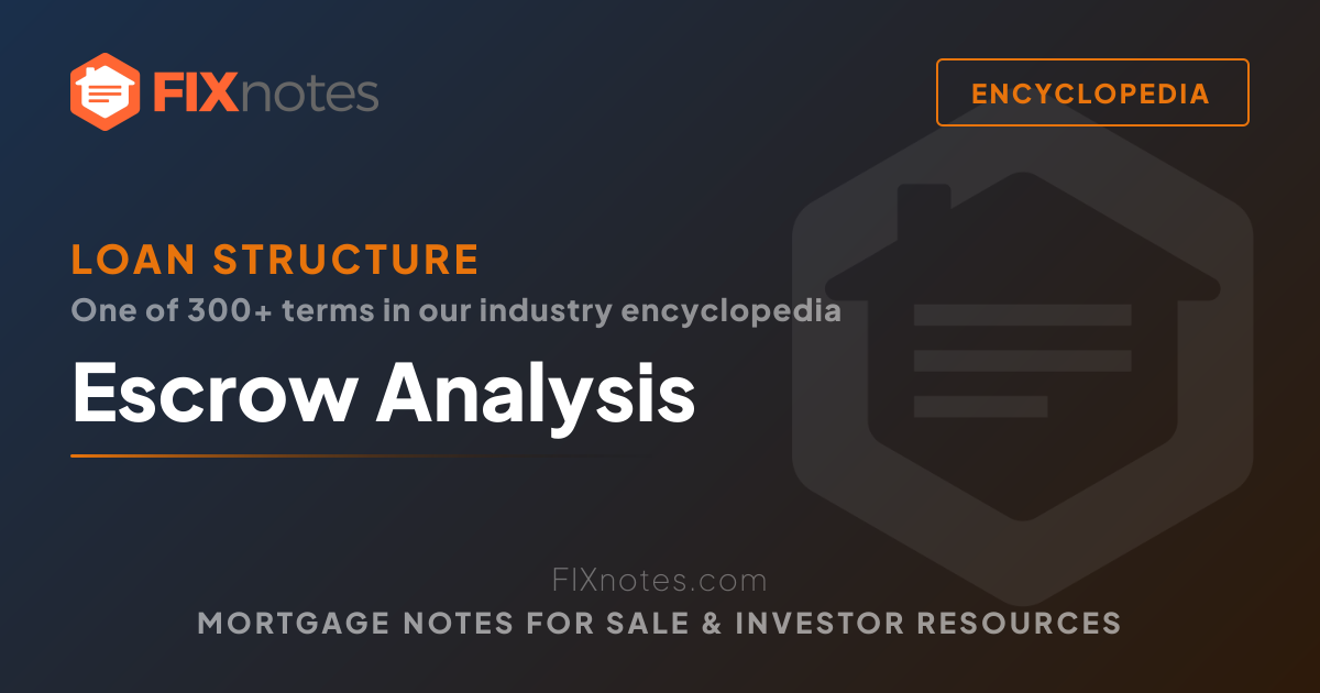 Escrow Analysis — Definition for Note Investors | FIXnotes
